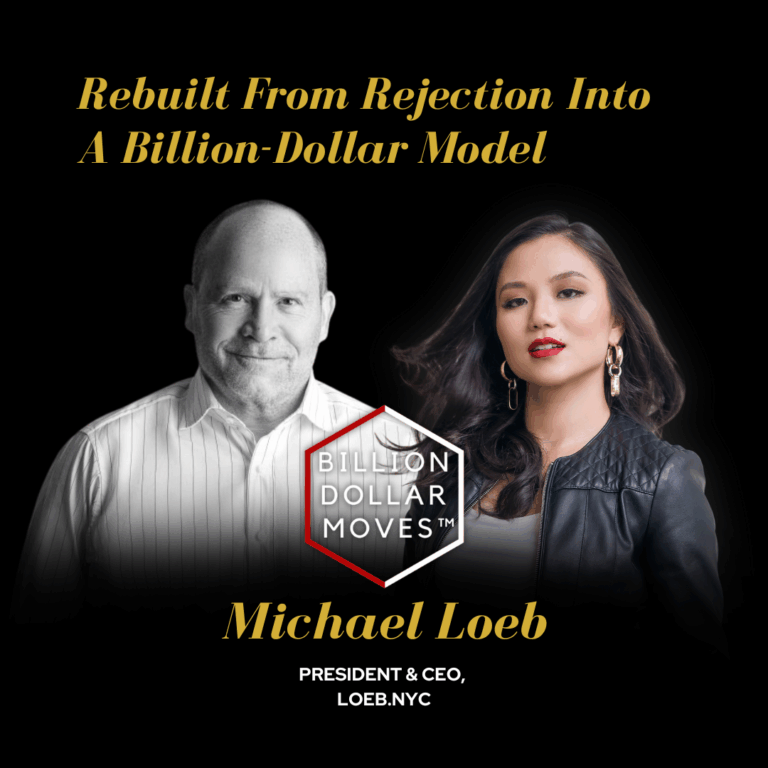 Rebuilt From Rejection Into a Billion-Dollar Model w/ Michael Loeb